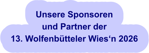 Unsere Sponsorenund Partner der 13. Wolfenbütteler Wies‘n 2026
