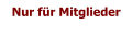 Nur für Mitglieder